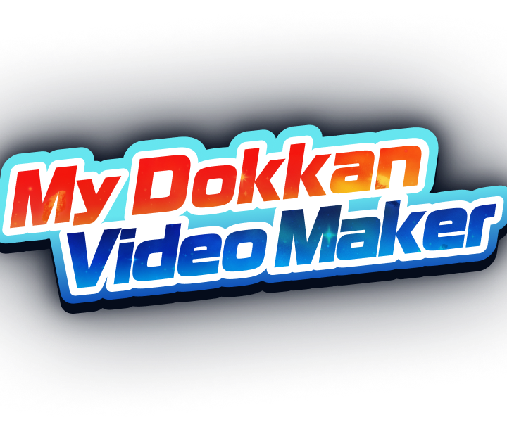 My Dokkan Video Maker
