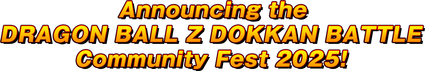 Announcing the DRAGON BALL Z DOKKAN BATTLE Community Fest 2025!