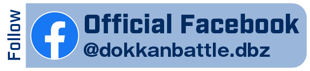Follow Ofﬁcial Facebook @dokkanbattle.dbz